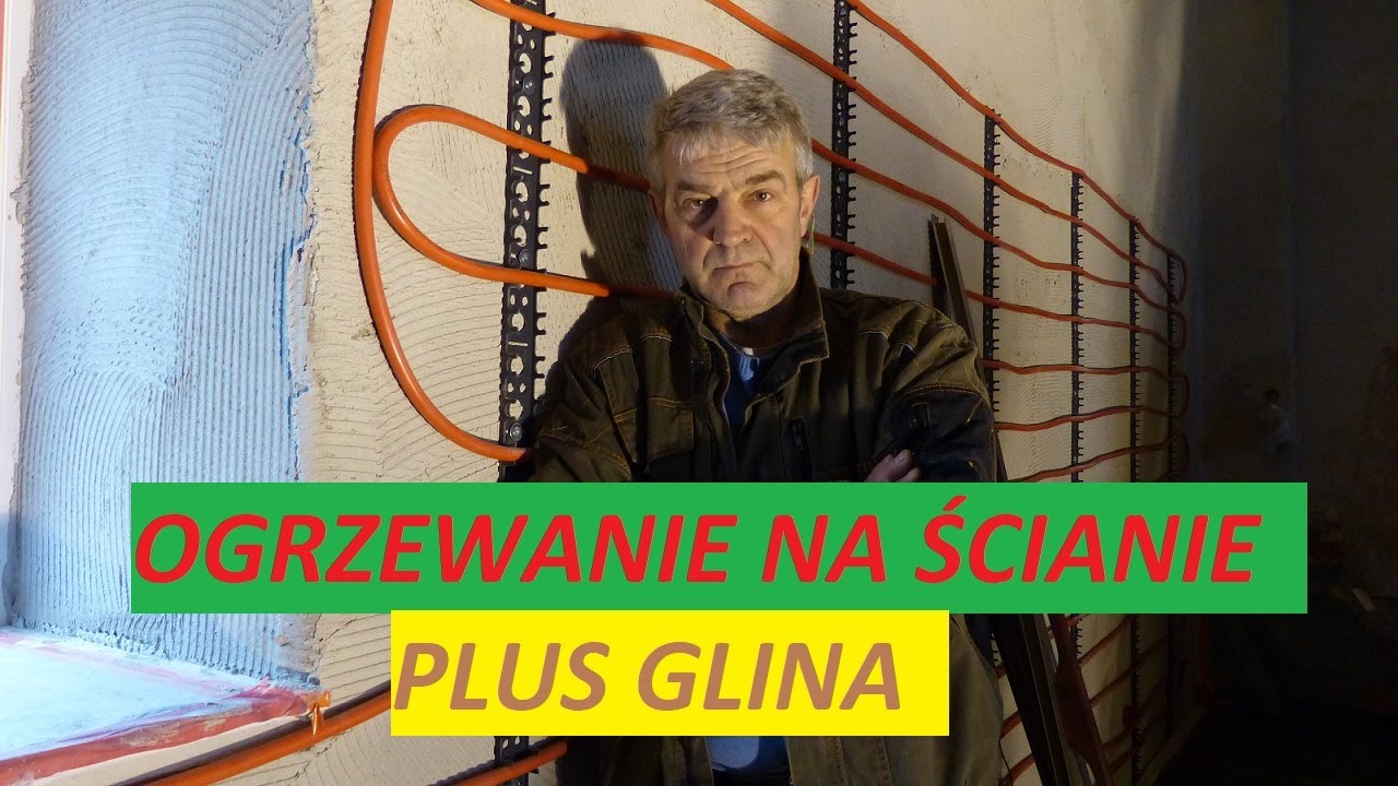 Ogrzewanie ścienne i tynk gliniany.