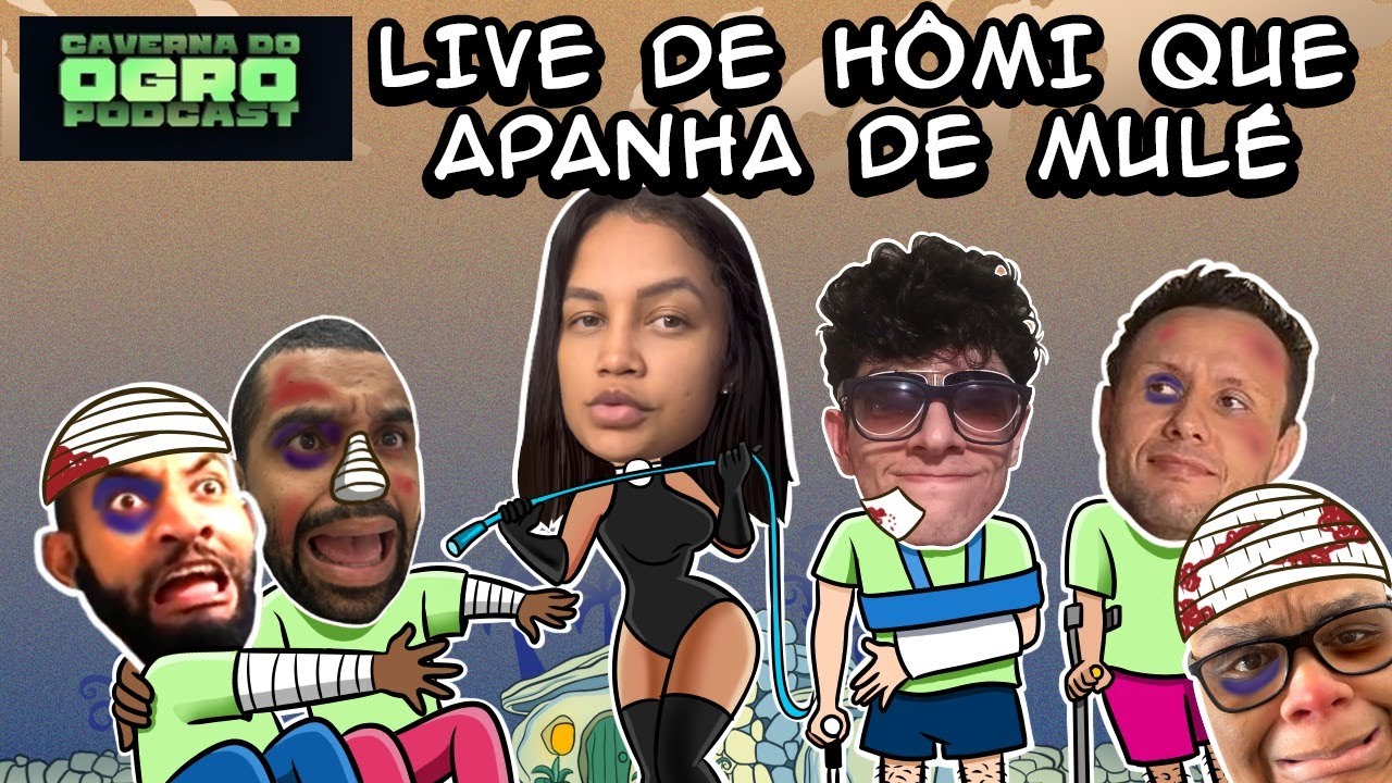 LIVE DE HÔMI QUE APANHA DE MULÉ - Caverna do Ogro Podcast