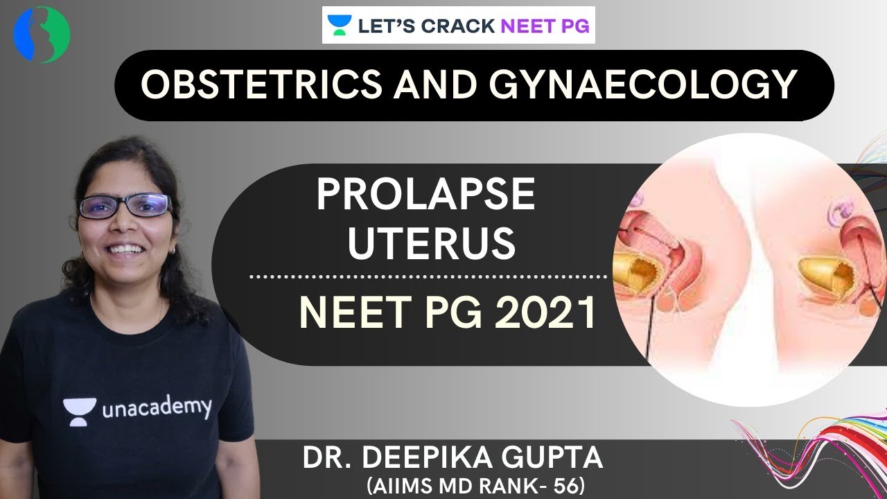 Prolapse Uterus  | NEET PG 2021 | Dr. Deepika Gupta