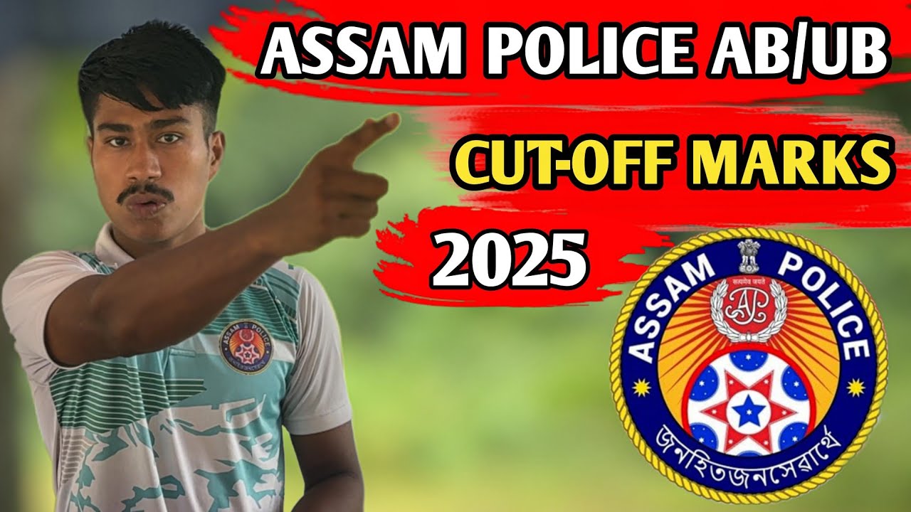 📢 Assam Police AB/UB Cut Off Marks 2025 | Full Details 