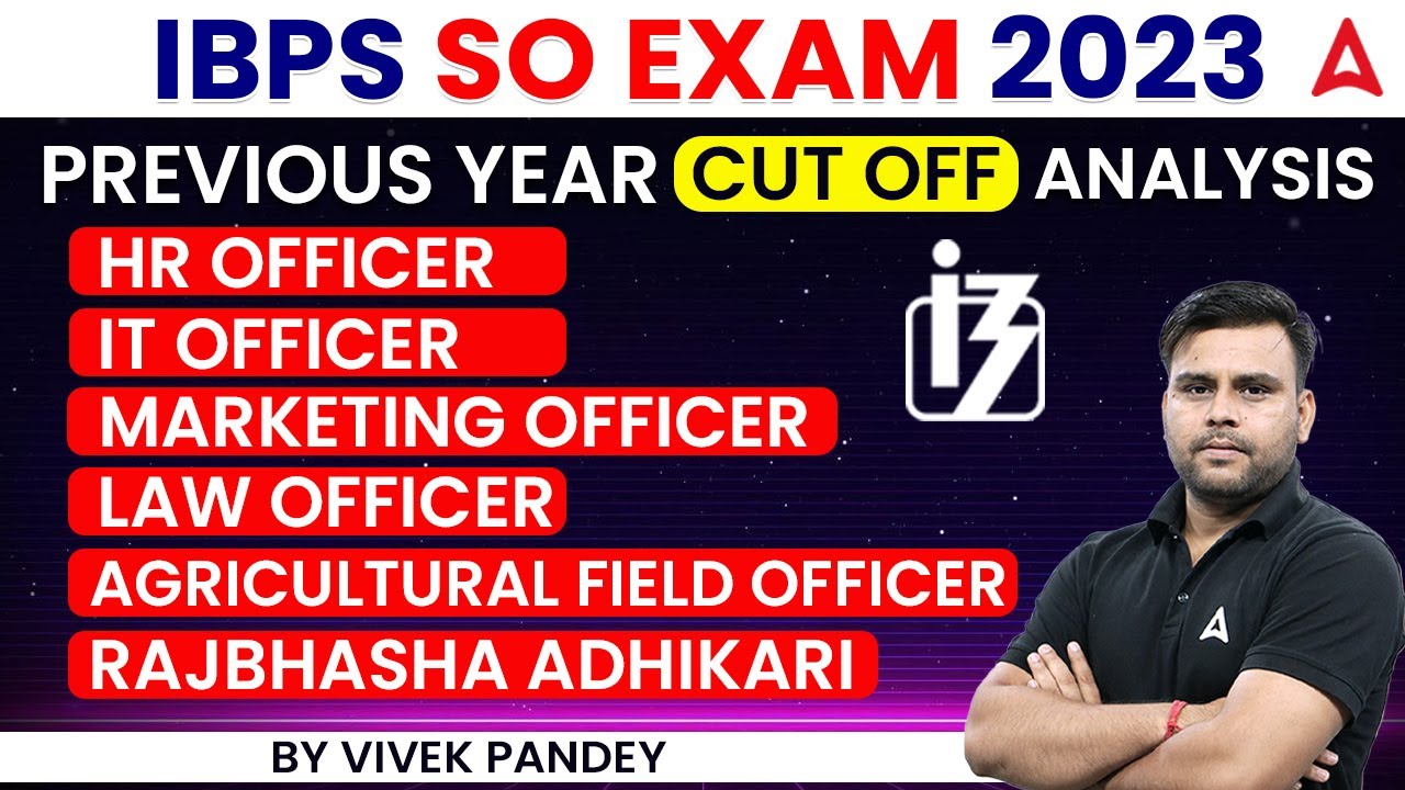 IBPS SO Previous Year Cut-Off Analysis | For All Posts | IBPS SO 2023
