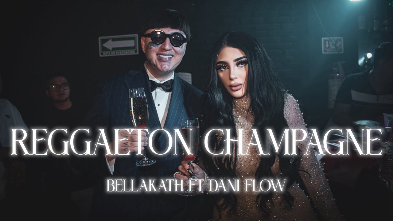 Bellakath & Dani Flow - Reggaeton Champagne (Corridos 2024)