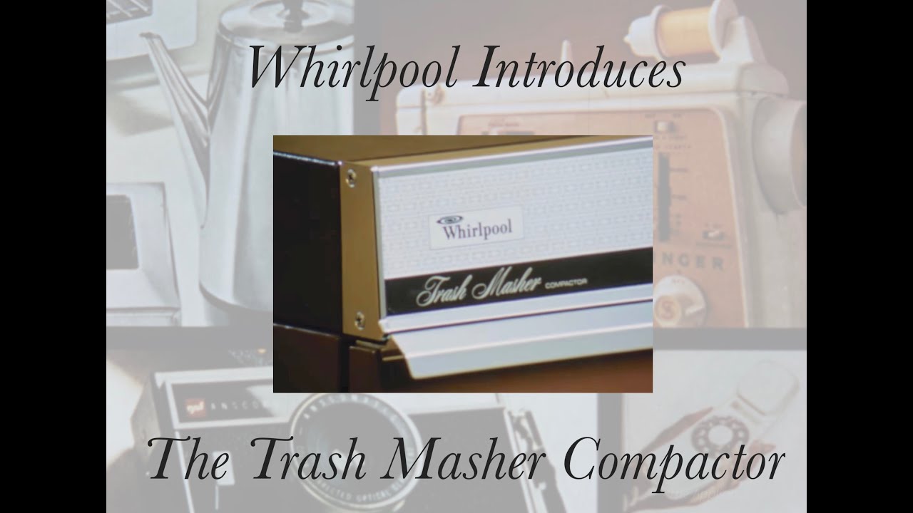 Whirlpool's Original Compactor - The Trash Masher - 1970