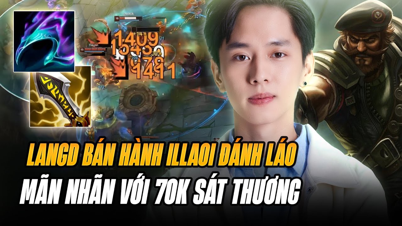 LANGD BÁN HÀNH CÁ THỂ ILLAOI ĐÁNH QUÁ LÁO VÀ MÀN GÁNH TEAM VỚI HƠN 70K SÁT THƯƠNG SIÊU MÃN NHÃN