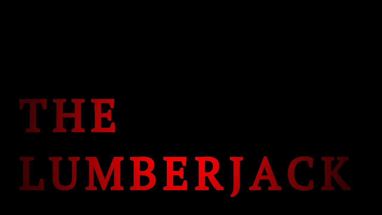 The Lumberjack (Sequel) - Full Short Film