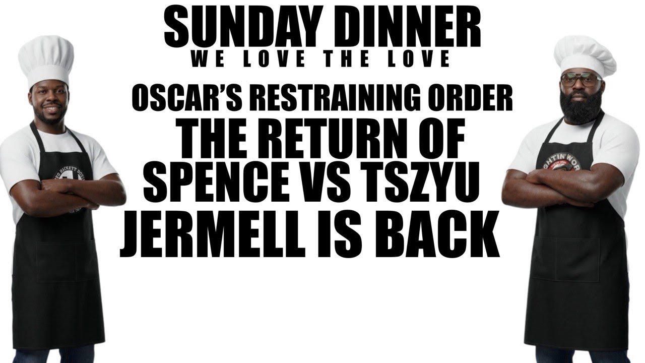 SUNDAY DINNER WITH FWWB. DELA HOYA PUTTING A HOLD ON THINGS. SPENCE VS TYSZU, JERMELL IS BACK. 🔥🔥