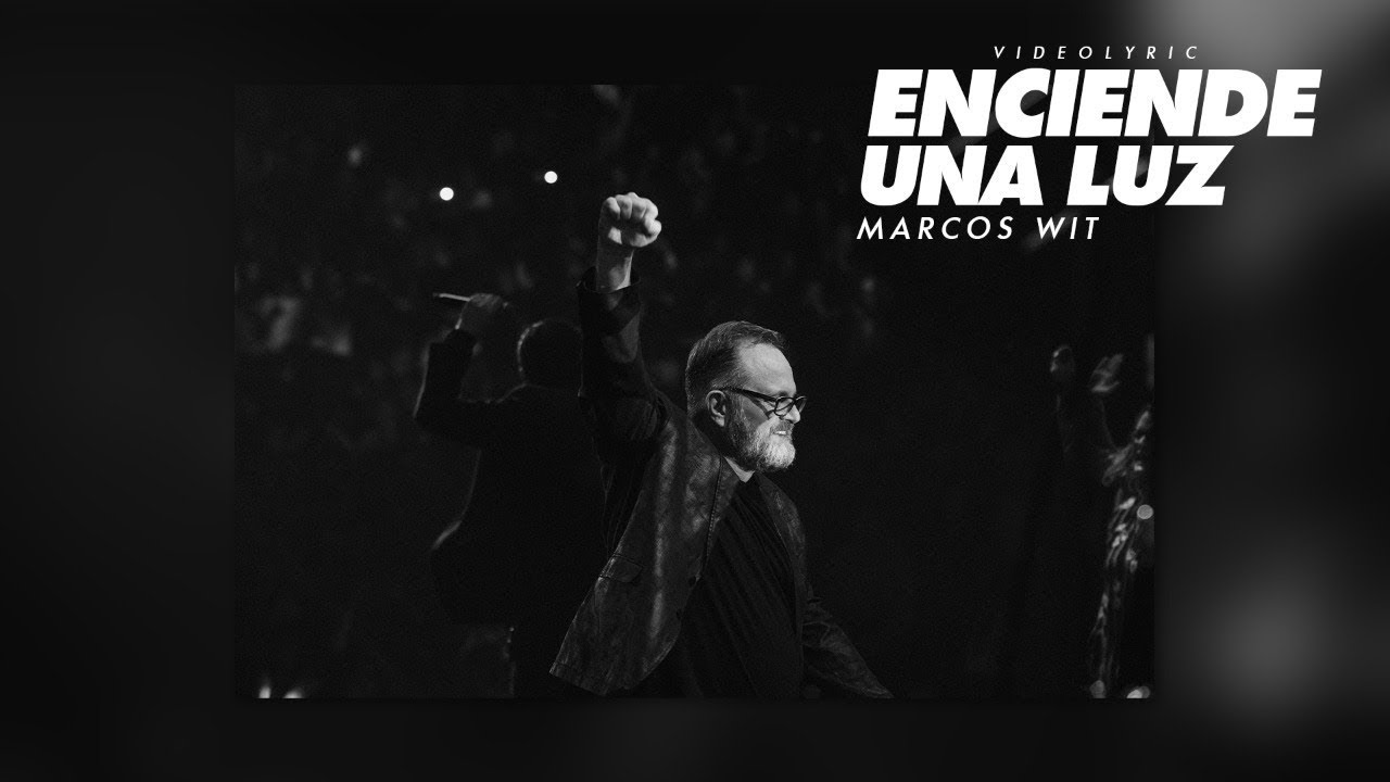 Marcos Witt - Enciende Una Luz (Videolyric)