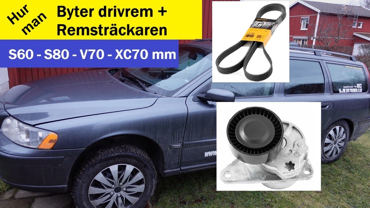 Undvik att få stopp på vägen Byte av Drivrem samt Remsträckaren Volvo S60 S80 V70 XC70 XC90 mm