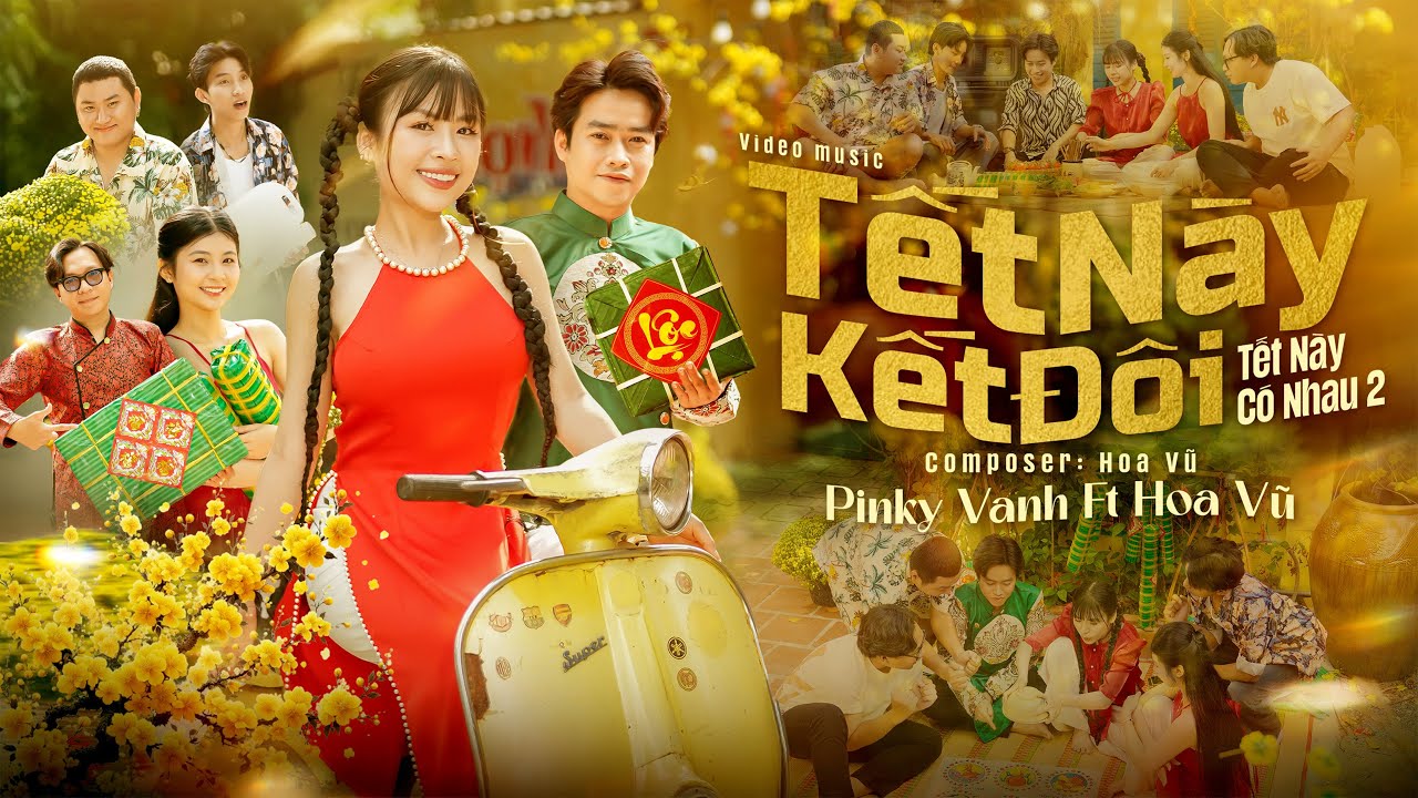 TẾT NÀY KẾT ĐÔI (TẾT NÀY CÓ NHAU 2) PINKY VANH x HOA VŨ | OFFICIAL MV | Đùng Đà Đùng Đình Nhạc Xập..
