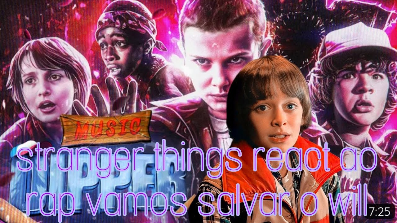 stranger things react ao rap vamos salvar o will (desculpa a demora dos vídeos,espero que gostem)