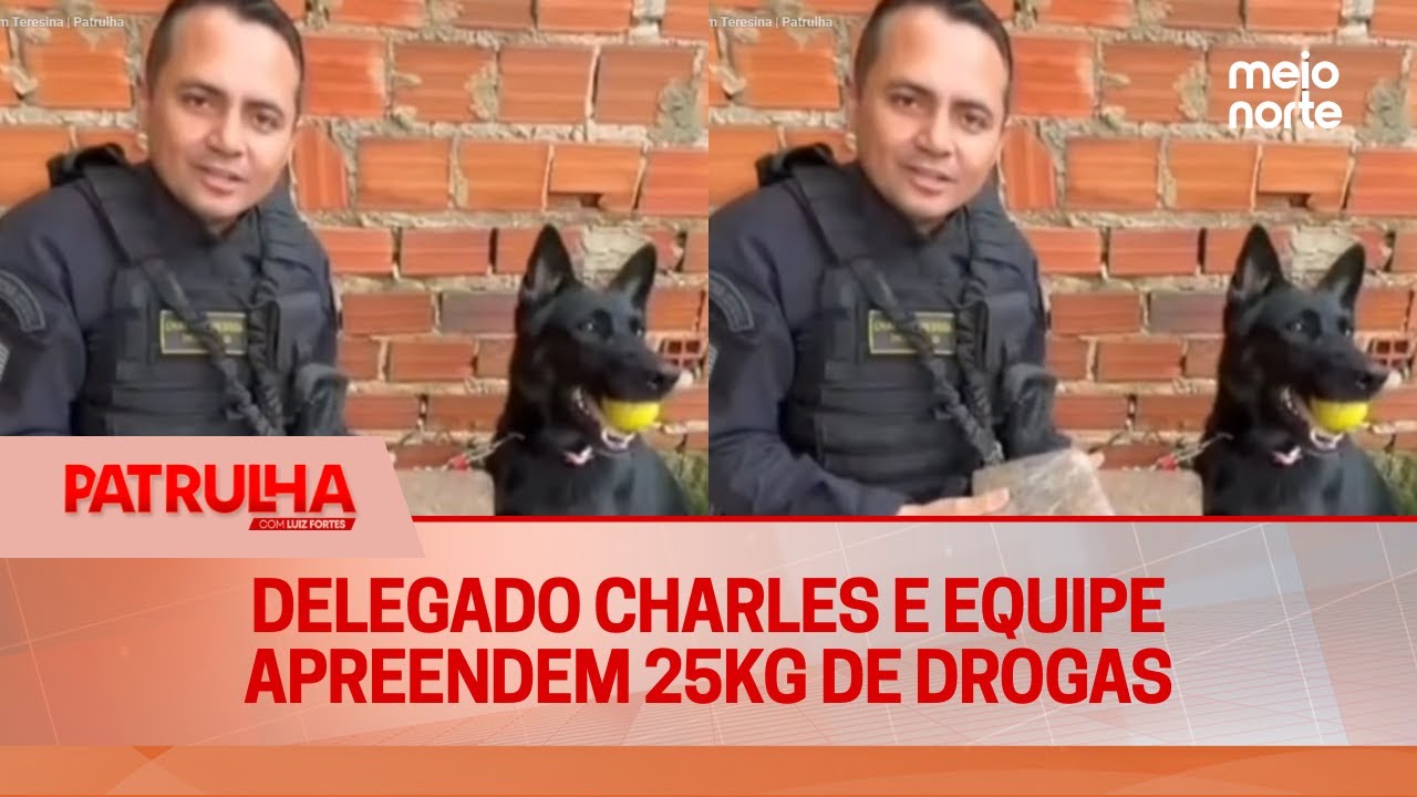 Delegado Charles e equipe apreendem 25kg de drogas em Teresina | Patrulha