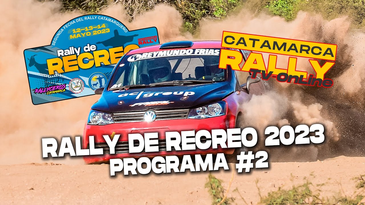 RALLY DE RECREO 2023 | PROGRAMA #2 | CatamarcaRally TV OnLine