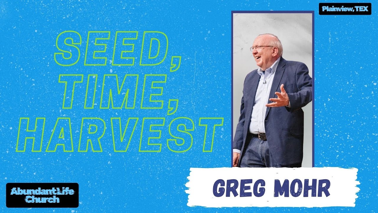 Seed, Time, and Harvest // Sunday Sermon, Pastor Greg Mohr