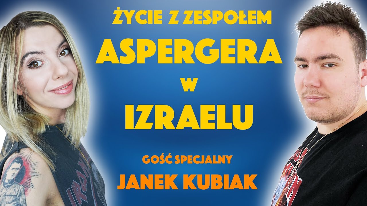 Życie z Zespołem Aspergera w IZRAELU. Gość specjalny: Janek Kubiak