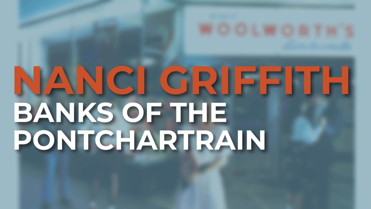 Nanci Griffith - Banks Of The Pontchartrain (Official Audio)