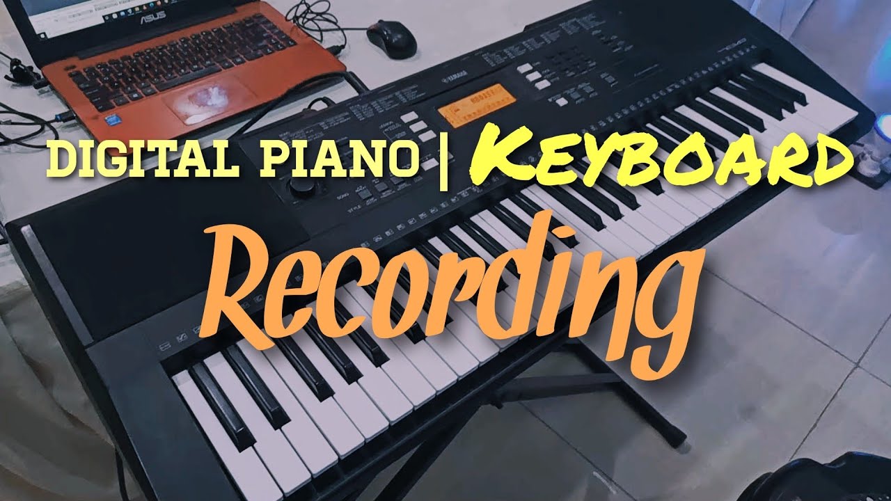 how to record a digital keyboard | piano