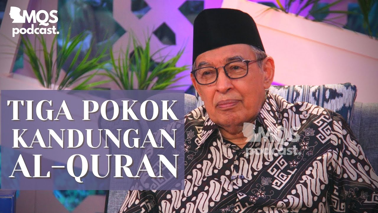 Tiga Pokok Kandungan Al-Quran | M. Quraish Shihab Podcast