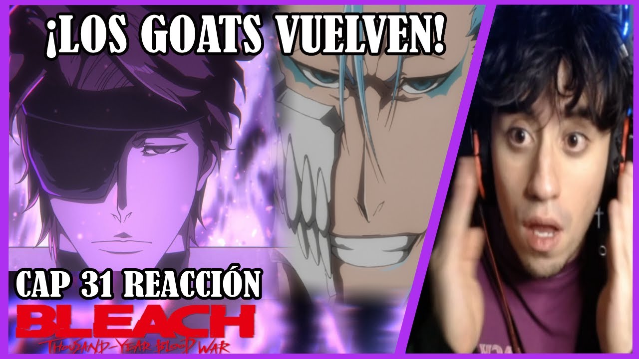 AIZEN Y GRIMMJOW VUELVEN | BLEACH : THOUSAND YEAR BLOOD WAR CAP 31 REACCIÓN