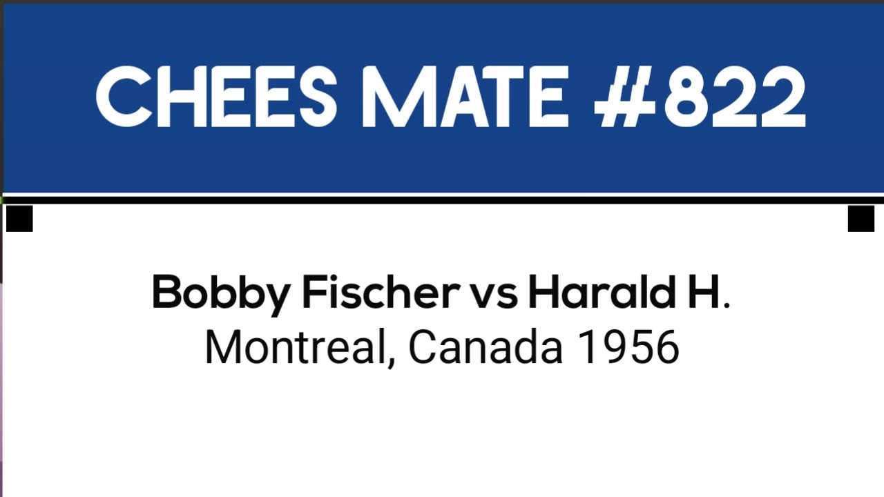 Bobby Fischer vs Harald H • Montreal, Canada 1956
