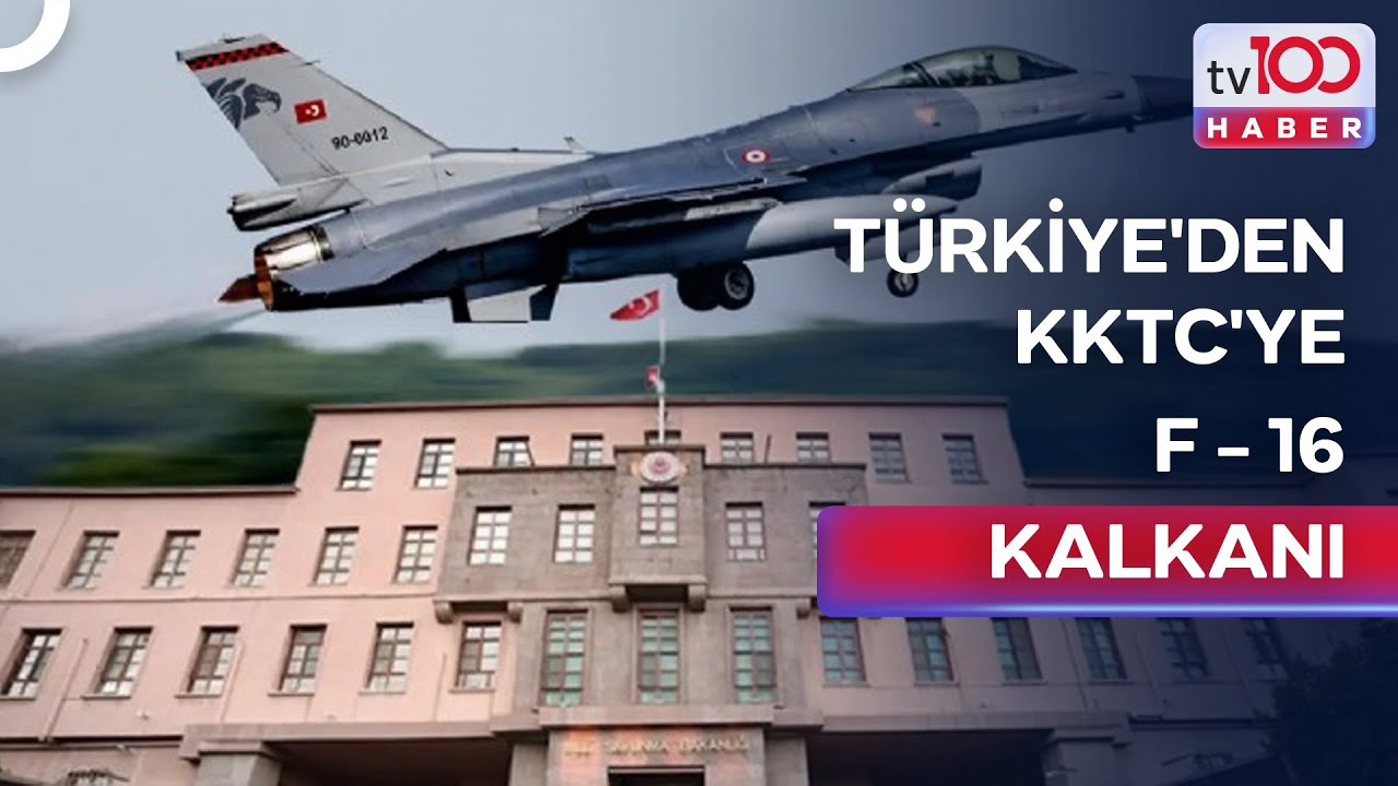 KKTC'ye 6 Adet  F-16 ve Hava Savunma Sistemleri Konuşlandırıldı | tv100 Haber