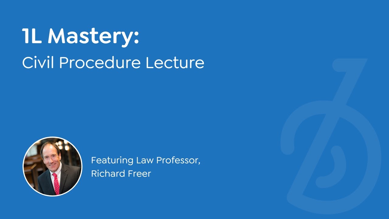 1L Mastery | Civ Pro lecture by Professor Richard Freer