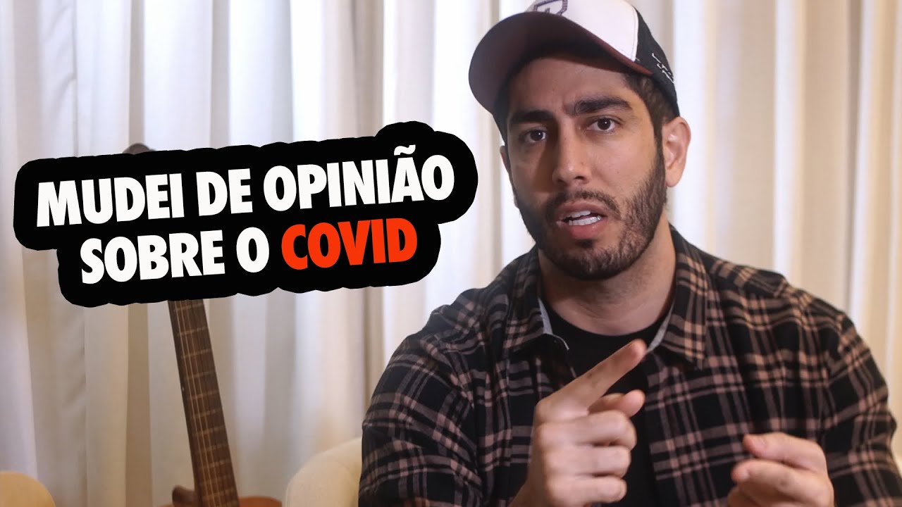 Mudei de Opinião sobre o COVID - JONATHAN NEMER