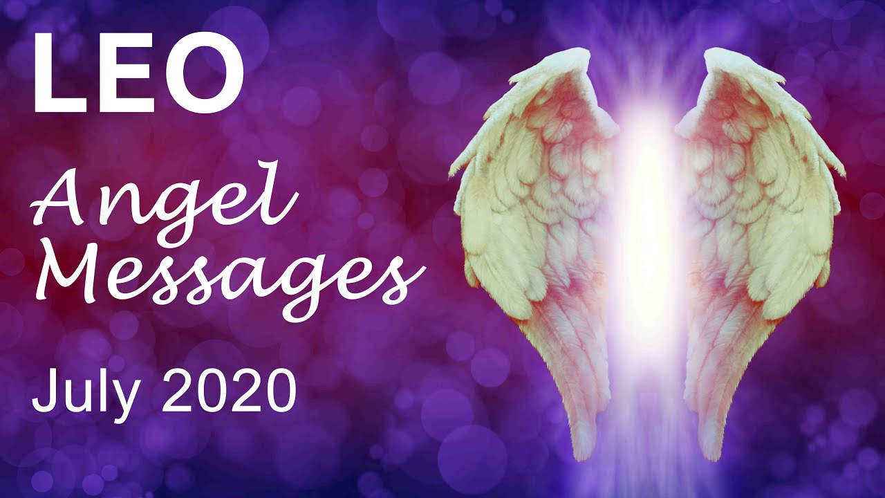 LEO ANGEL MESSAGES - JULY 2020 
