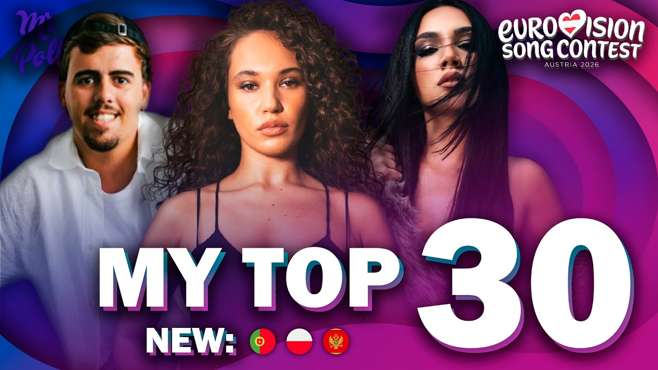 Eurovision 2026 - My Top 30 (NEW: 🇵🇹🇵🇱 + 🇲🇪 Rev) (Comments & Ratings)
