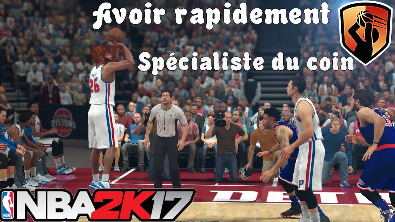 NBA 2K17 : OBTENIR RAPIDEMENT L'INSIGNE SPÉCIALISTE DU COIN !!