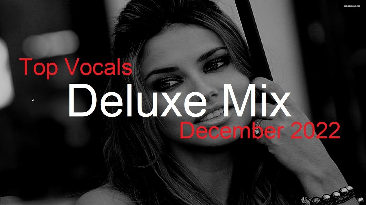 DELUXE MIX Best Deep House Vocal & Nu Disco DECEMBER 2022
