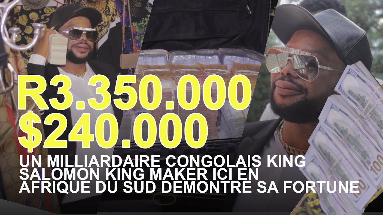 UN MILLIARDAIRE CONGOLAIS KING SALOMON KING MAKER EN AFRIQUE DU SUD DEMONTRE SA FORTUNE WATCH THIS!!