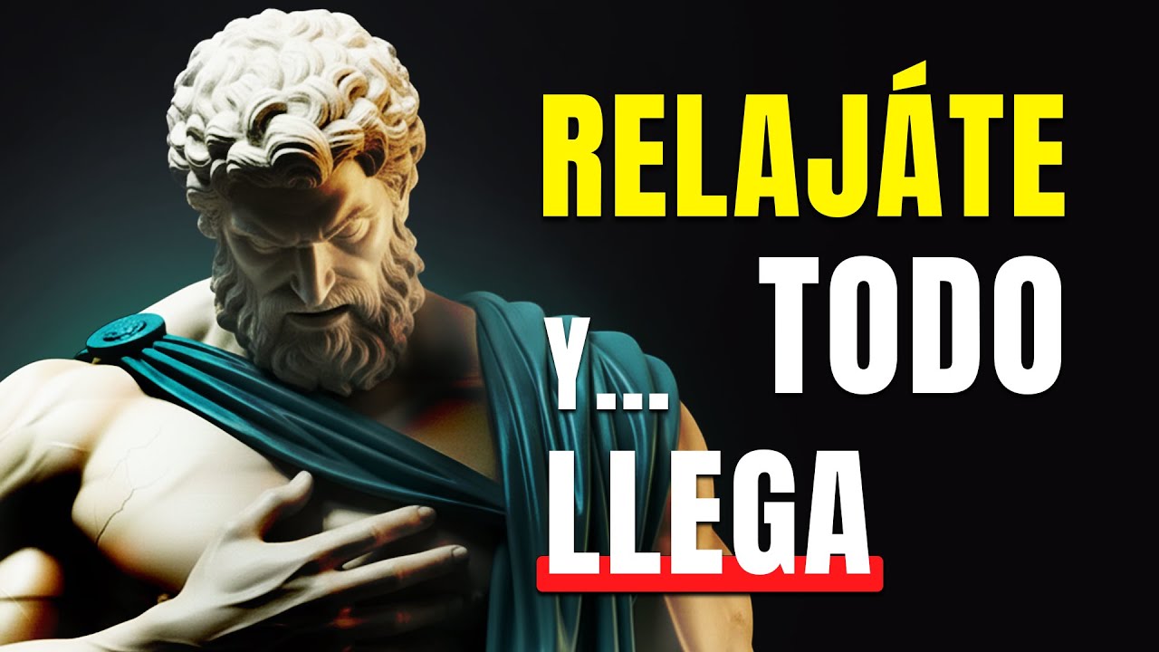 Cuando Te Relajas, Todo Lo Bueno Llega a Tu Vida | ESTOICISMO