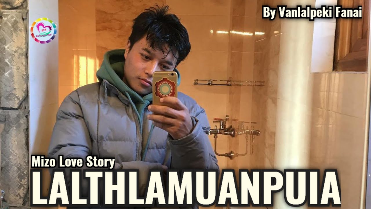 THLAMUANPUIA (Mizo Love Story)