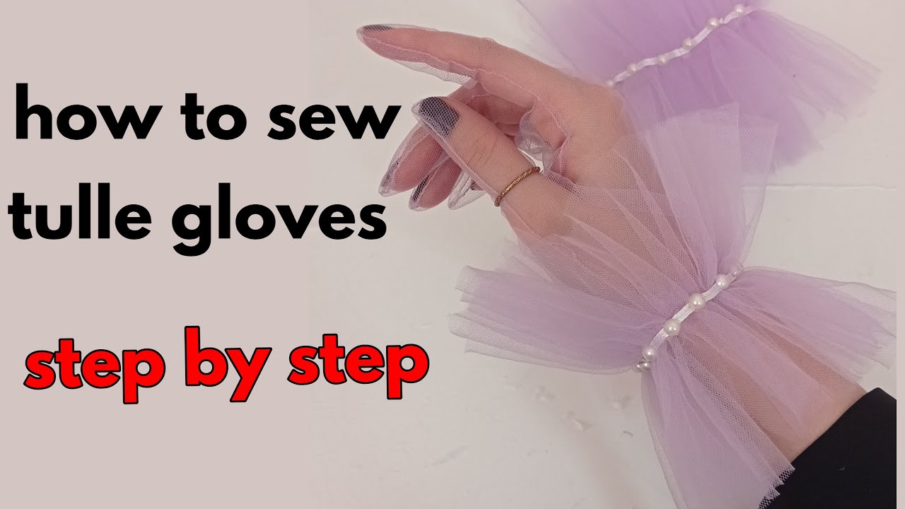 How to sew tulle gloves step by step/tulle gloves tutorial/how to make easy gloves at home