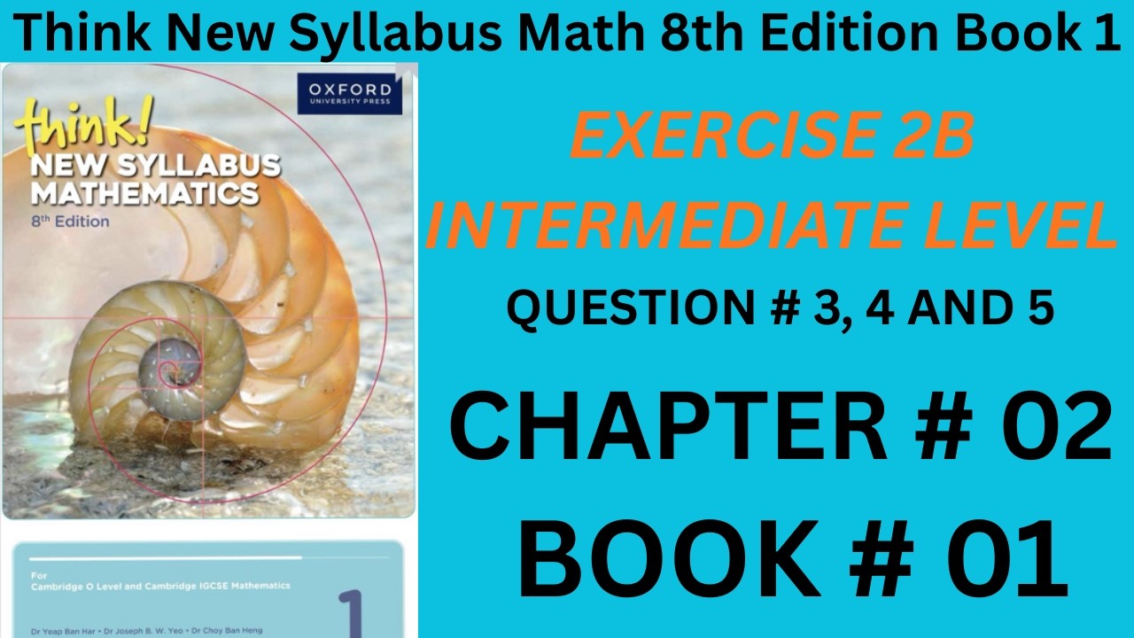 Think! New Syllabus 8th Edition | D1 Math Exercise 2B Q3 to Q5 Solutions