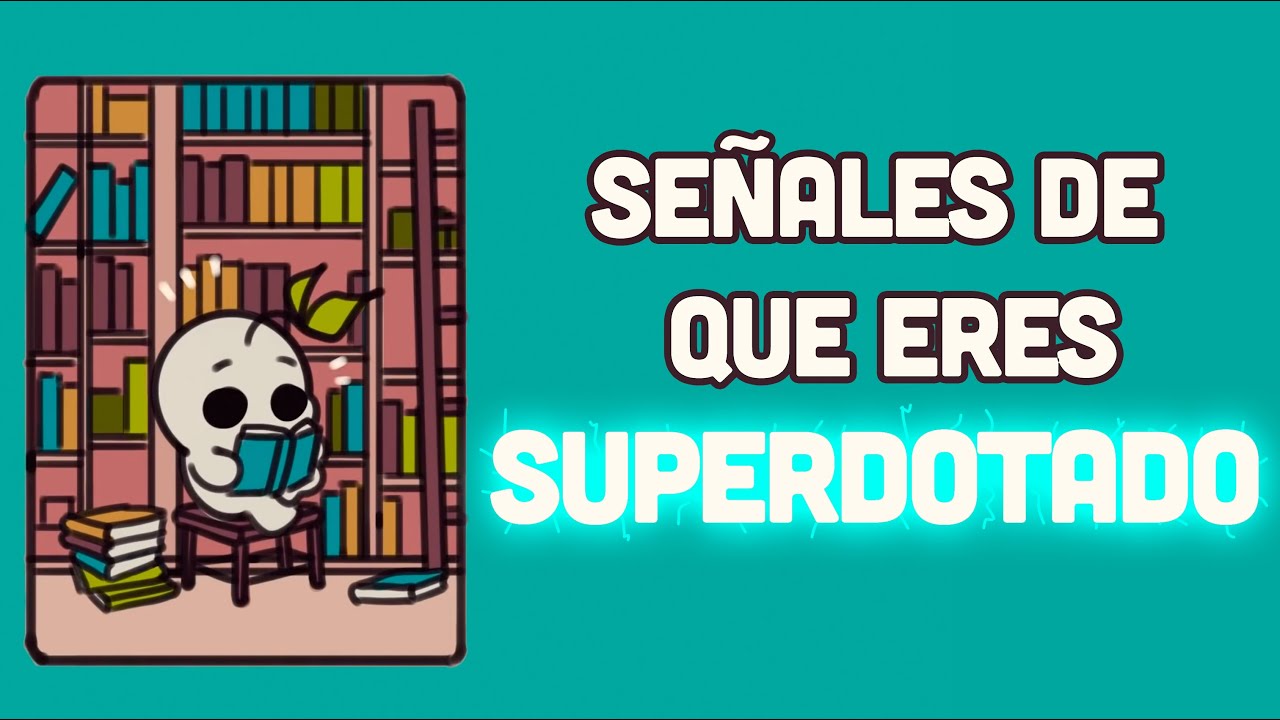 9 Se&ntilde;ales de que Eres SUPERDOTADO | Psych2Go