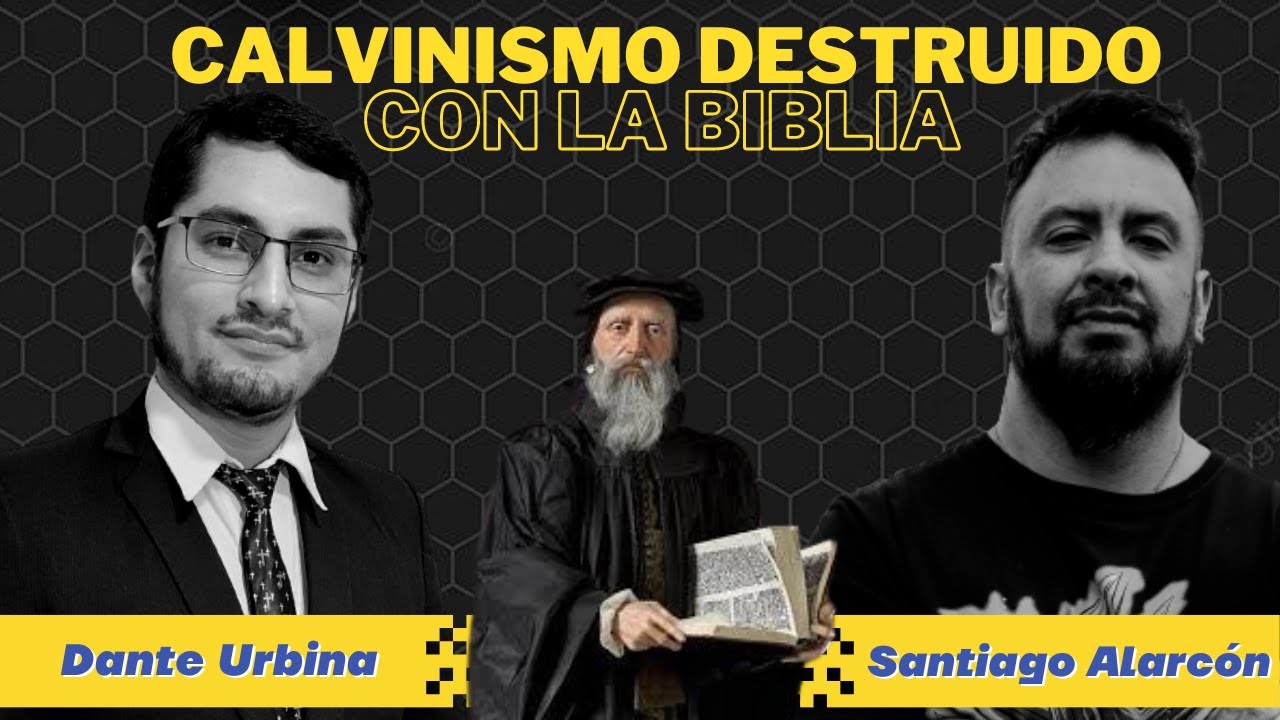 CALVINISMO DESTRUIDO con la Biblia! Dante Urbina!!!