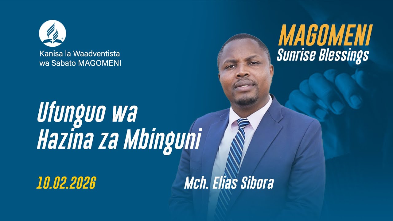 MAGOMENI SUNRISE BLESSINGS | UFUNGUO WA HAZINA ZA MBINGUNI | PR: ELIAS SIBORA  | 10.02.2026