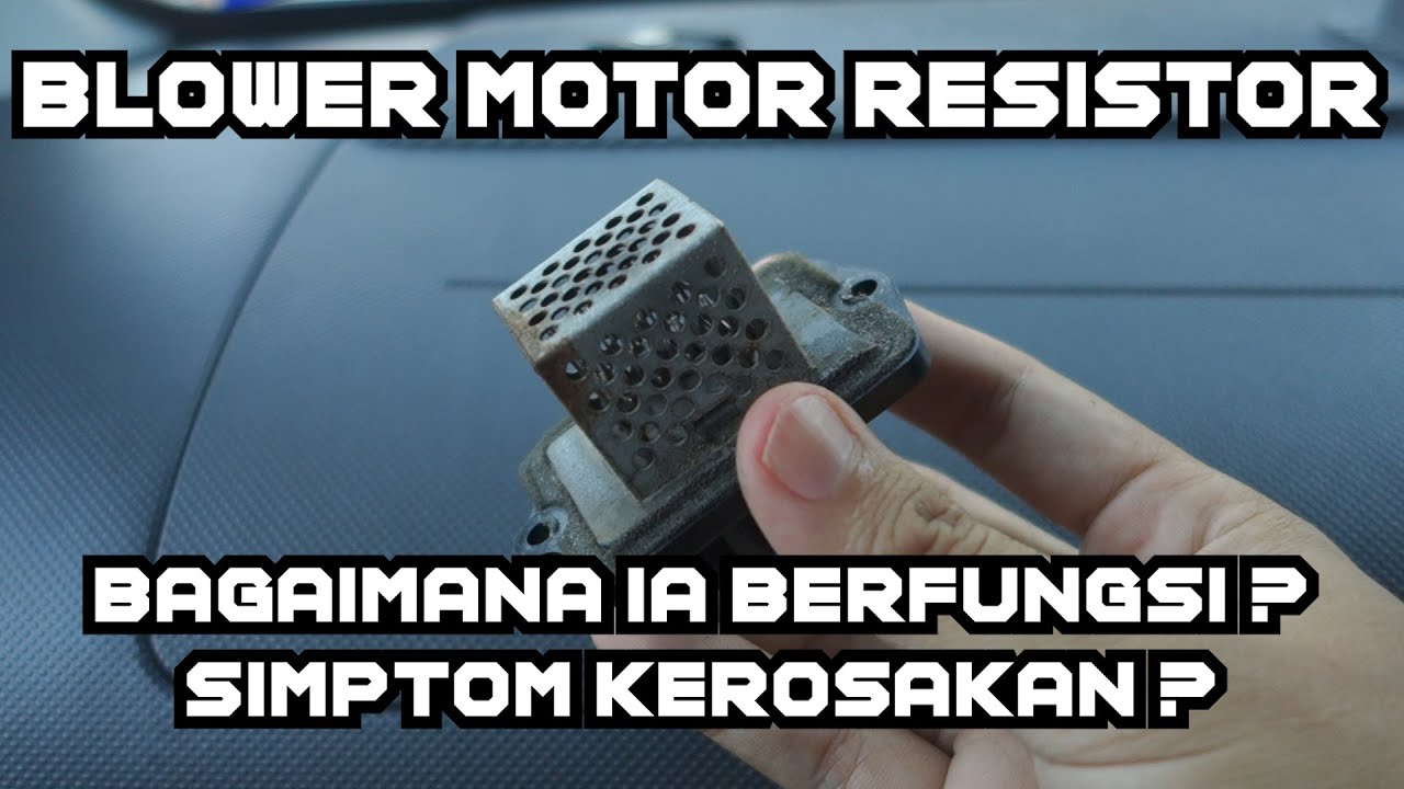 Blower Motor Resistor | Bagaimana ia berfungsi & simptom kerosakan