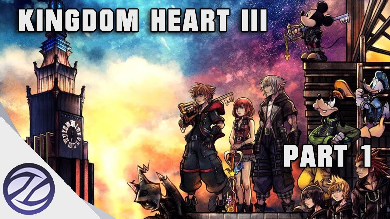 Kingdom Heart 3 After So Many Years! | Part 1