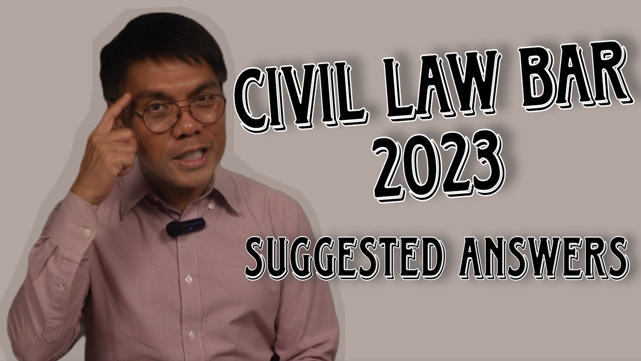 Natapos na ang Bar! Eto na ang Suggested Answers sa Civil Law Bar Exam 2023