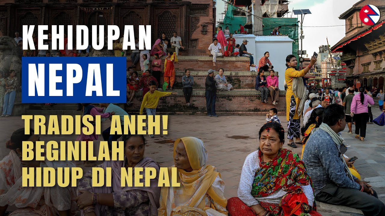 Kehidupan di Nepal: Seperti Apa Sebenarnya Hidup di Nepal?