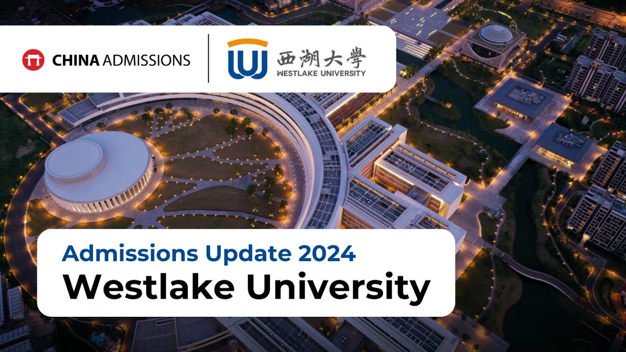 Westlake University Admissions Update 2024
