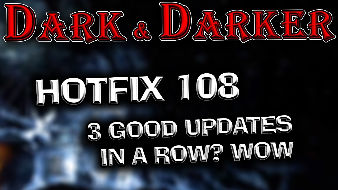 Hotfix 108 — третье обновление для 8-го сезона Dark and Darker Good Patch.