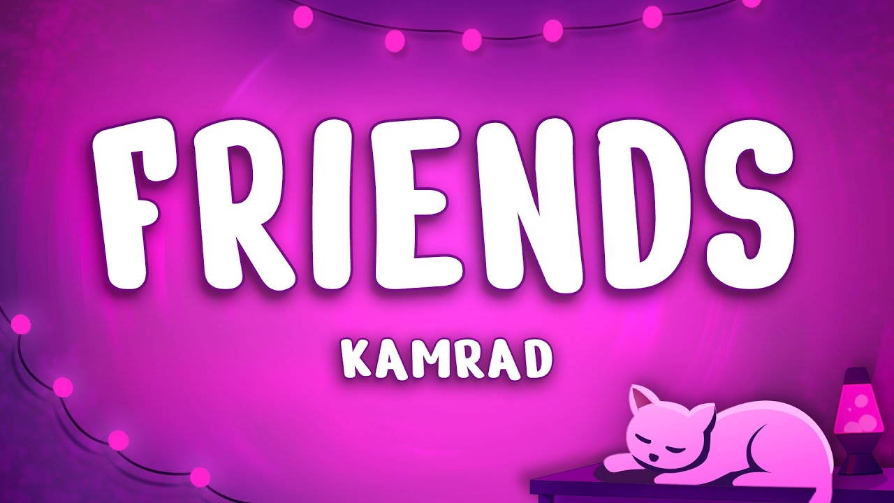 KAMRAD - Friends