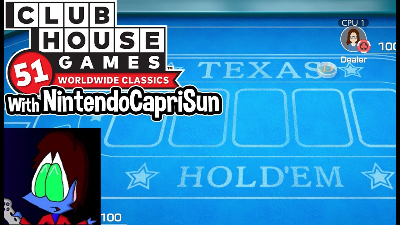 Clubhouse Games: 51 Worldwide Classics | Texas Hold'em feat. NintendoCapriSun