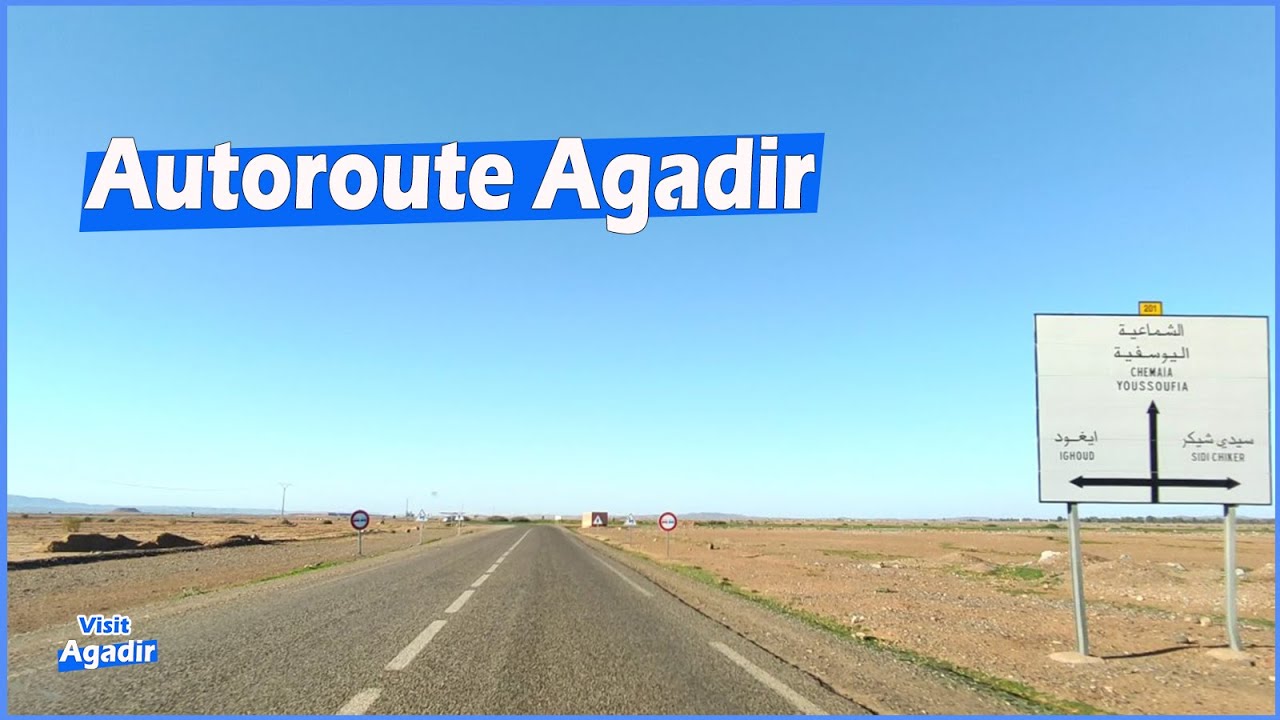 Autoroute Marrakech Agadir Imintanoute Chichaoua Chemaia