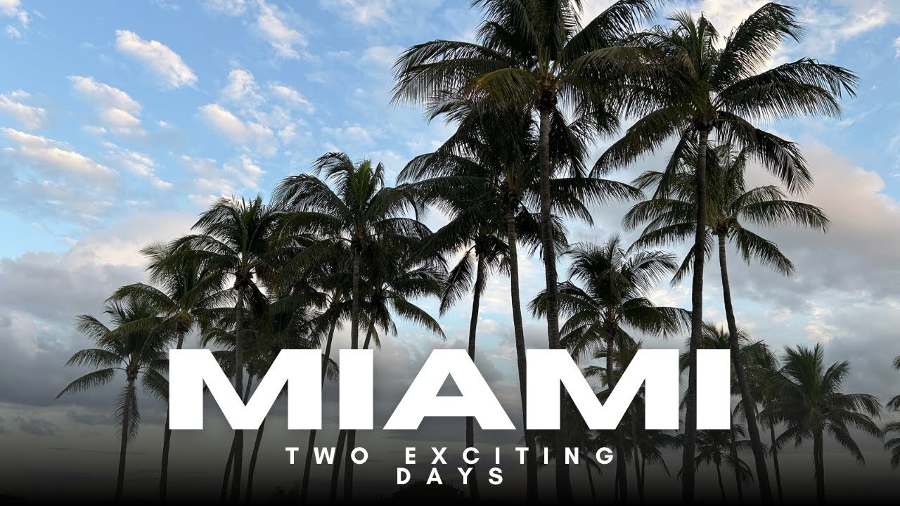 2 Exciting Days in Miami 
