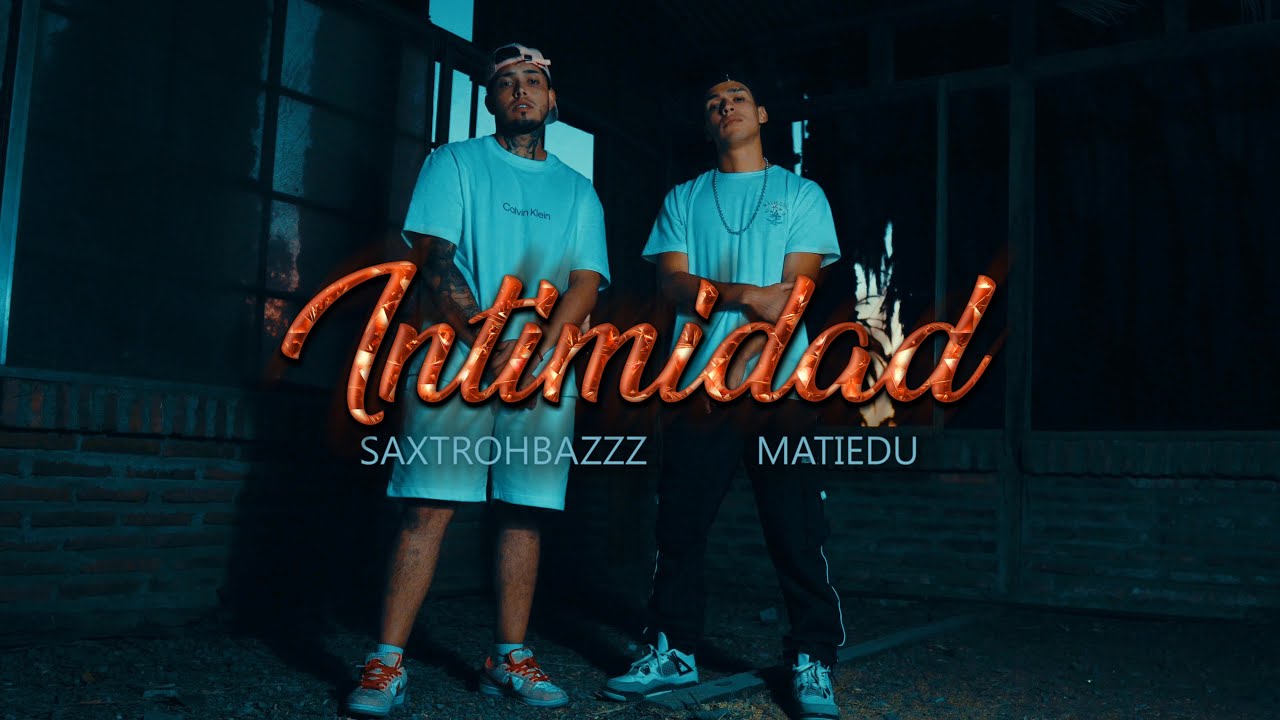 Saxtro, Matiedu - Intimidad (Video Oficial)