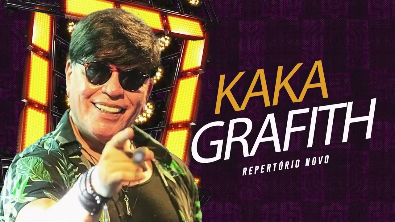 KAKÁ BANDA GRAFITH - REPERTÓRIO NOVO ATUALIZADO - BANDA GRAFITH SETEMBRO 2025